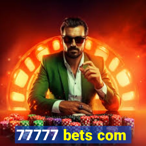 77777 bets com